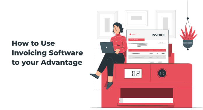How to Use Invoicing Software to your Advantage