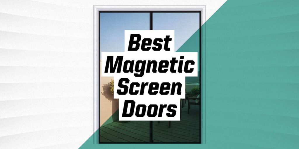 All You Need To Know About Magnetic Screen Door