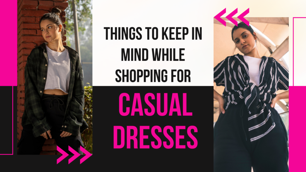 Things to Keep In Mind While Shopping for Casual Dresses