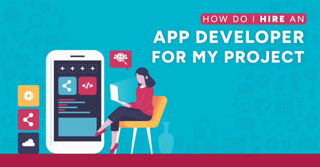 How do I hire an app developer for my project