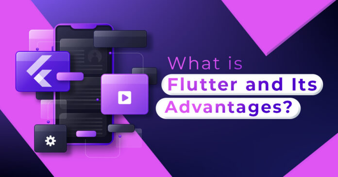 What is Flutter and Its Advantages