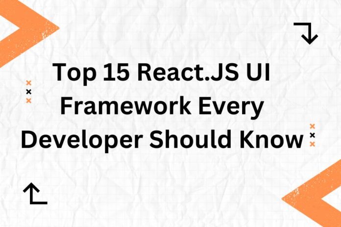 Top 15 React.JS UI Framework Every Developer Should Know