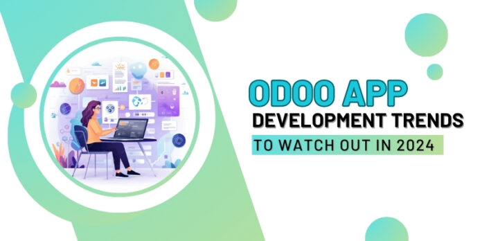 Odoo App Development Trend to Watch out in 2024